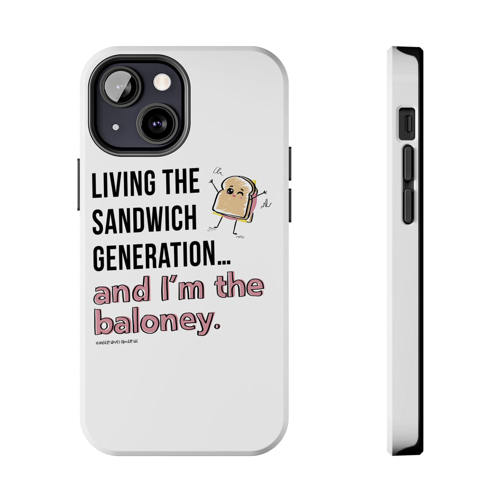 Living the Sandwich Generation…and I’m the Baloney! Phone Case