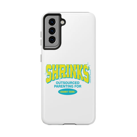 Shrinks: Outsourced Parenting for Cranky Teens. Phone Case
