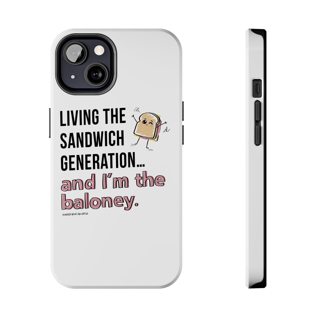 Living the Sandwich Generation…and I’m the Baloney! Phone Case