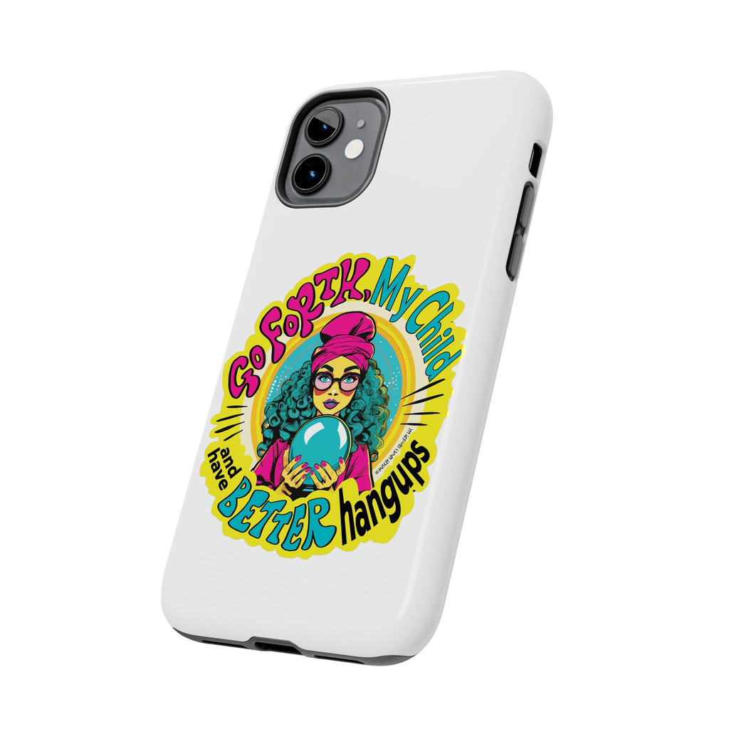 Go Forth, My Child and Have Better Hangups - Phone Case