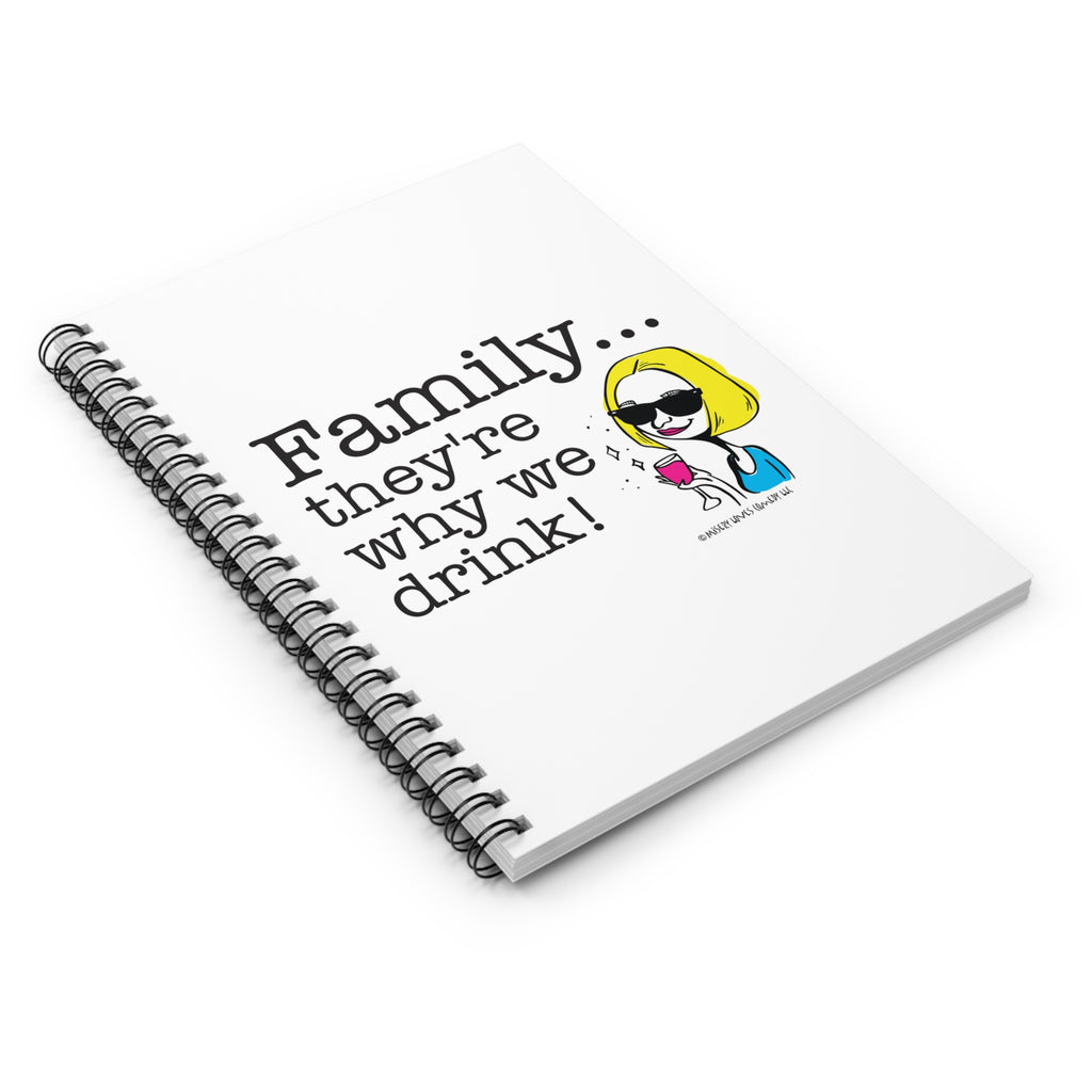 Family...They're Why We Drink (2) - Spiral Notebook - Ruled Line