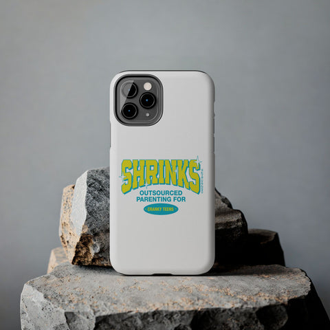 Shrinks: Outsourced Parenting for Cranky Teens. Phone Case