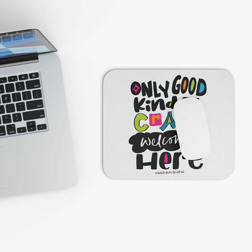 Only Good Kind of Crazy Welcome Here - Mouse Pad (Rectangle)