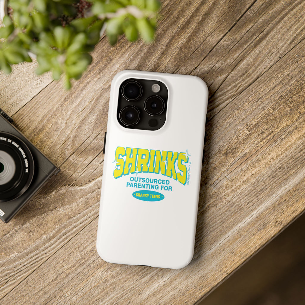 Shrinks: Outsourced Parenting for Cranky Teens. Phone Case