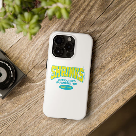 Shrinks: Outsourced Parenting for Cranky Teens. Phone Case