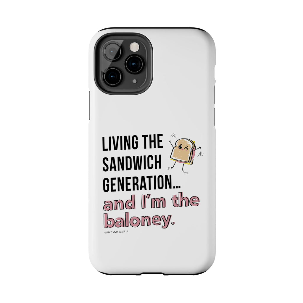 Living the Sandwich Generation…and I’m the Baloney! Phone Case