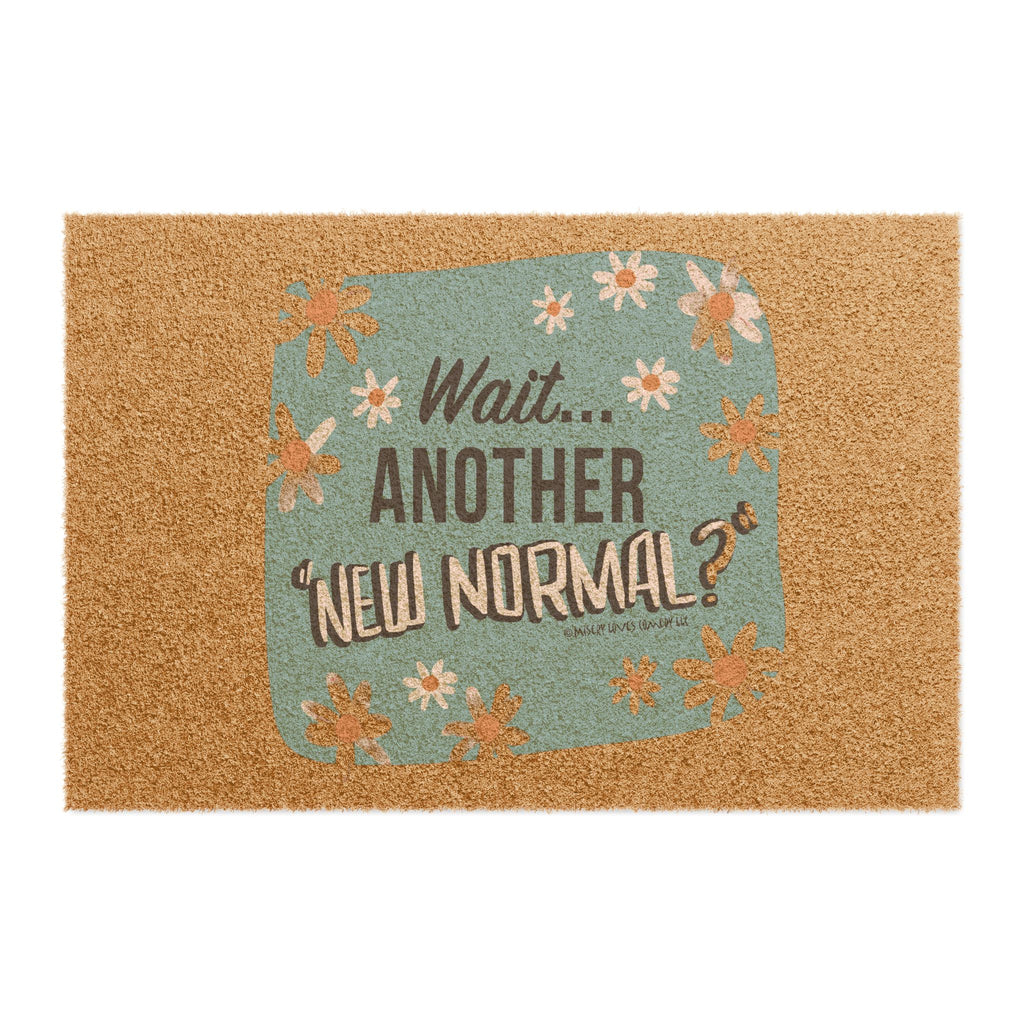 Wait...Another “New Normal”? – Doormat