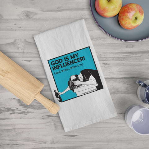 God Is My Influencer! (And Wine ... Wine Too) - Tea Towel