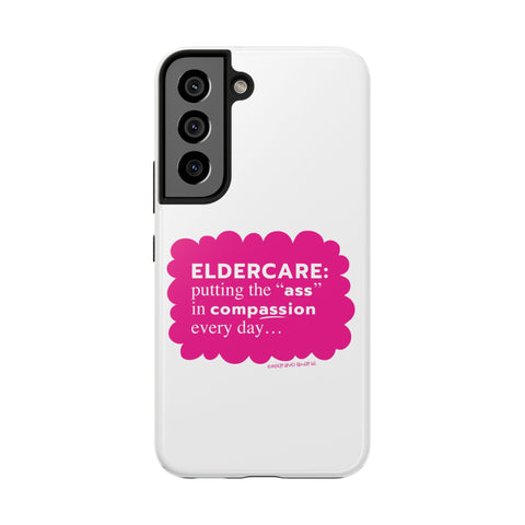 Eldercare...Putting the "Ass" in Compassion - Phone Case
