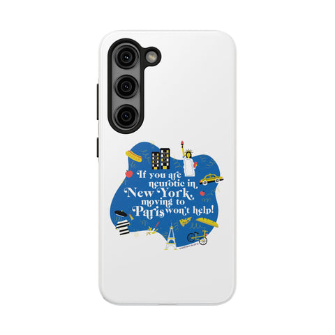 If You Are Neurotic in New York, Moving to Paris Won't Help! - Phone Case