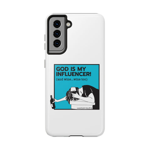 God Is My Influencer! (And Wine ... Wine Too) - Phone Case