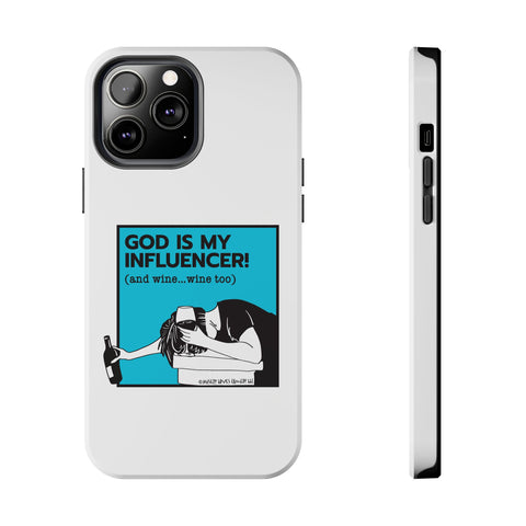 God Is My Influencer! (And Wine ... Wine Too) - Phone Case