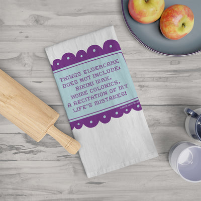 Things Eldercare Does NOT Include - Tea Towel