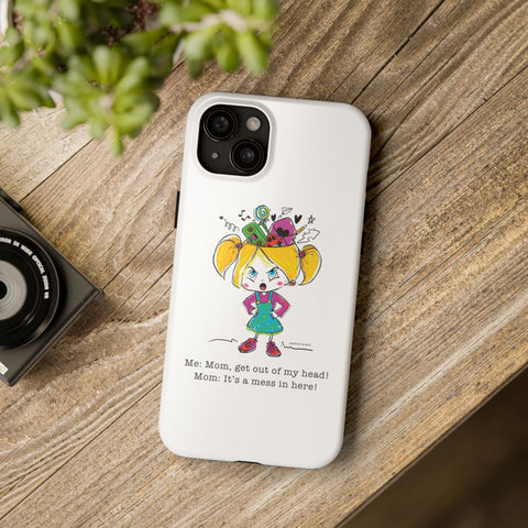 Get Out of My Head, Mom! - Phone Case