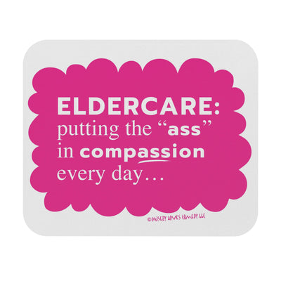 Eldercare...Putting the "Ass" in Compassion - Mouse Pad (Rectangle)