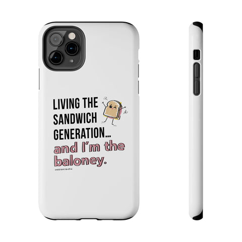 Living the Sandwich Generation…and I’m the Baloney! Phone Case
