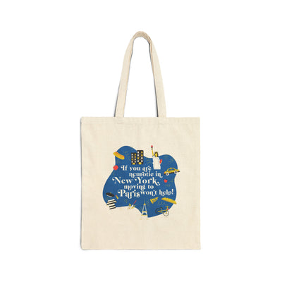 If You Are Neurotic in New York, Moving to Paris Won't Help! - Tote Bag