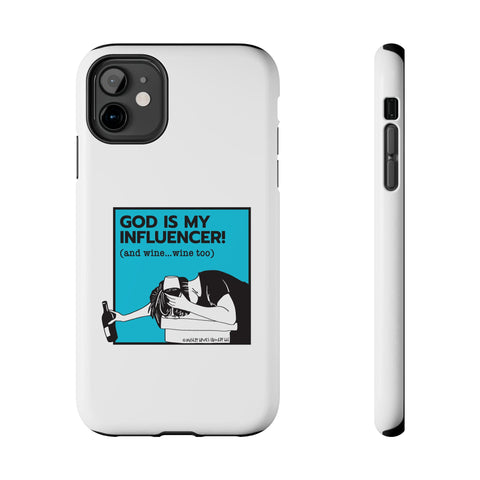 God Is My Influencer! (And Wine ... Wine Too) - Phone Case