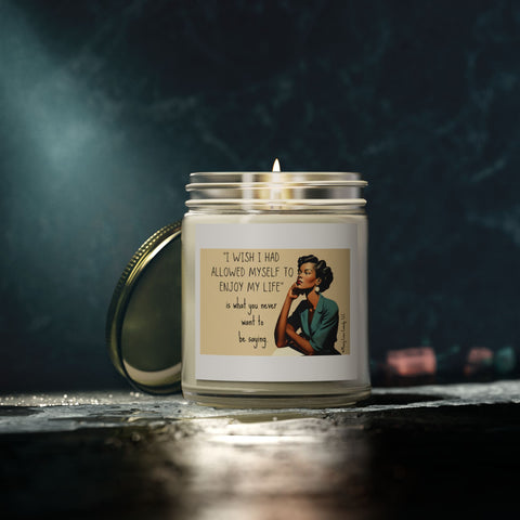 I Wish I Had Allowed Myself to Enjoy My Life - Candle