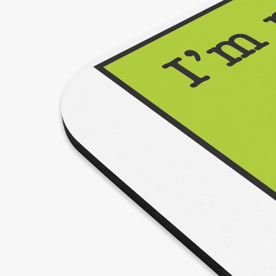 I’m Not Dead Yet - Mouse Pad (Rectangle)