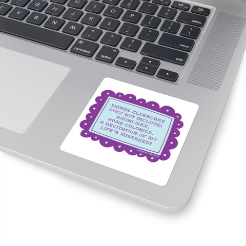 Things Eldercare Does NOT Include - Square Stickers