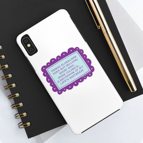 Things Eldercare Does NOT Include - Phone Case
