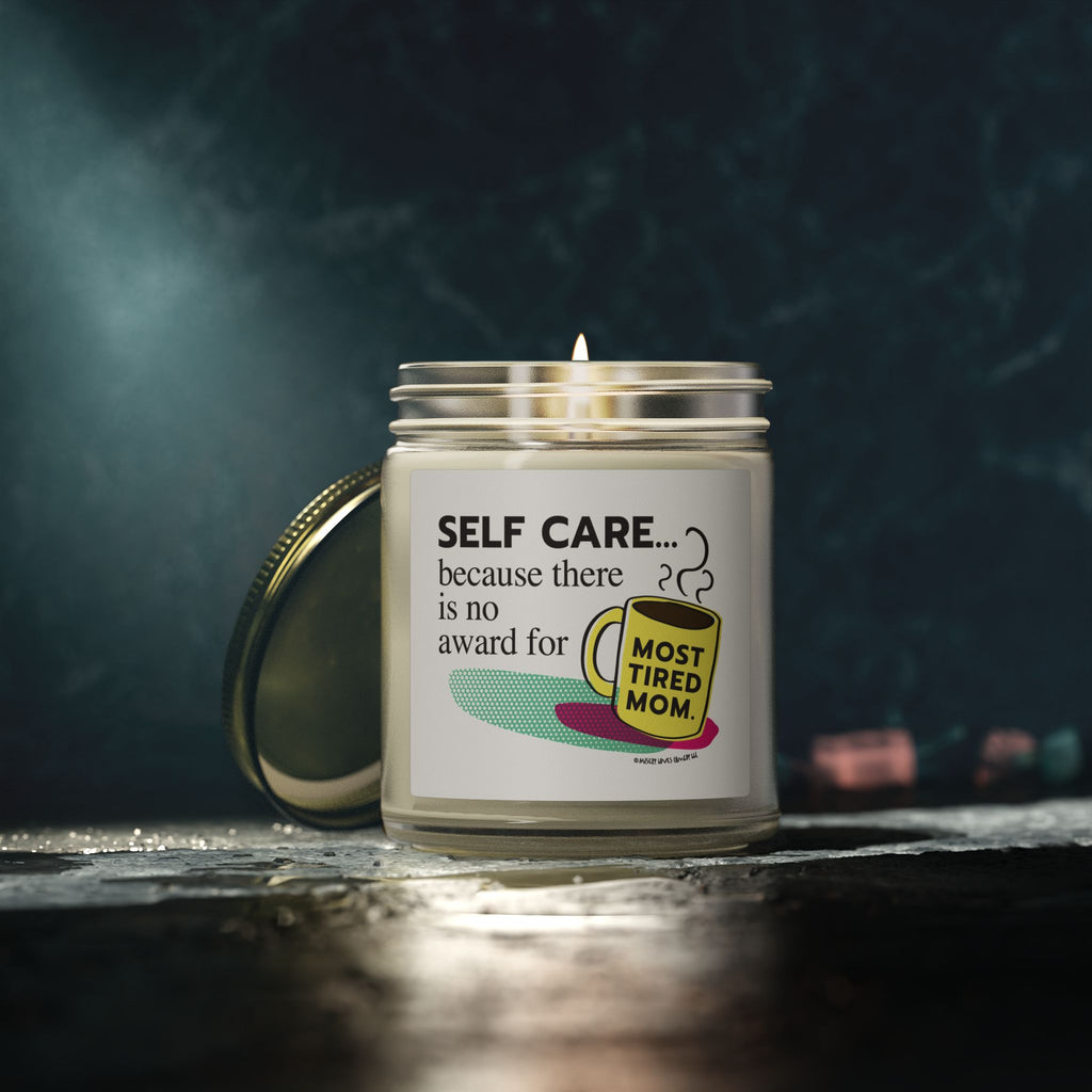 Self Care...Because There is No Award for Most Tired Mom - Candle