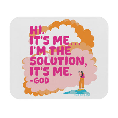 Hi. It’s Me….I’m the Solution It’s Me. -GOD -  Mouse Pad (Rectangle)
