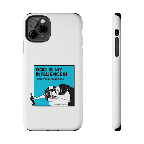God Is My Influencer! (And Wine ... Wine Too) - Phone Case
