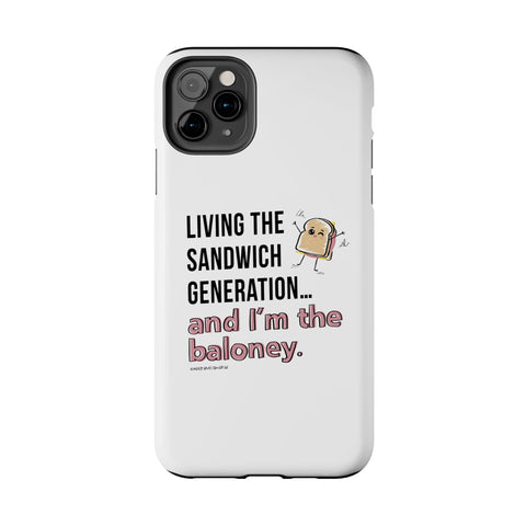 Living the Sandwich Generation…and I’m the Baloney! Phone Case