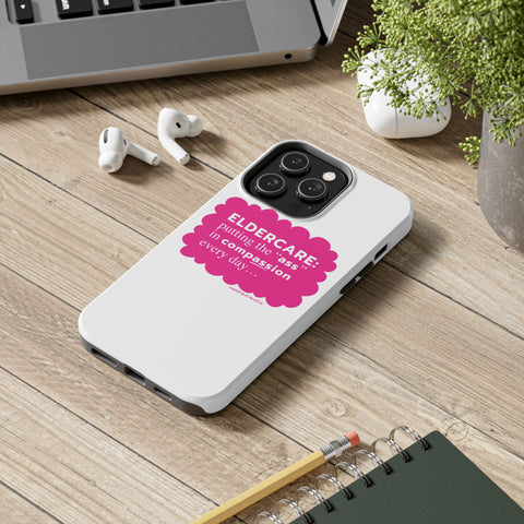 Eldercare...Putting the "Ass" in Compassion - Phone Case