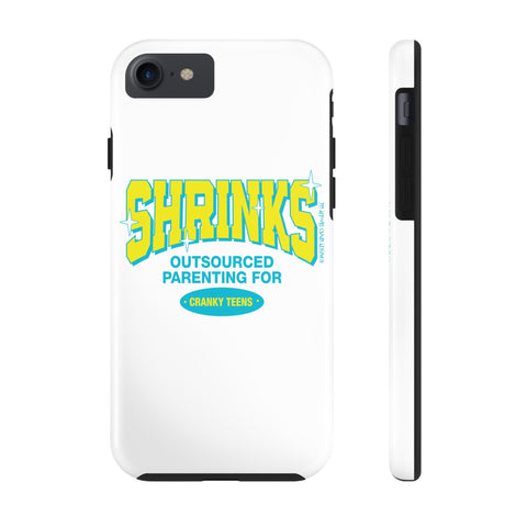 Shrinks: Outsourced Parenting for Cranky Teens. Phone Case
