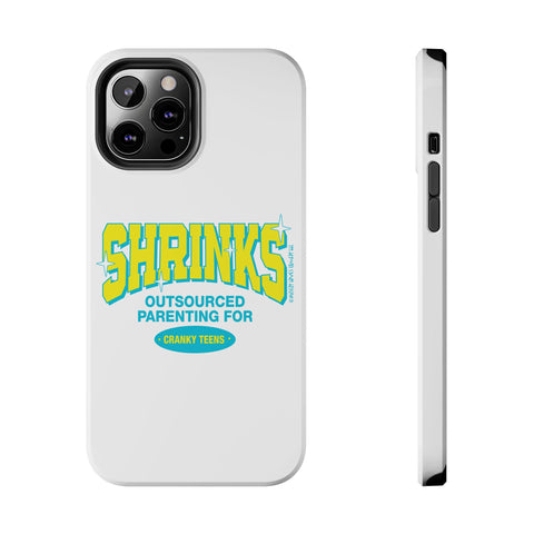 Shrinks: Outsourced Parenting for Cranky Teens. Phone Case