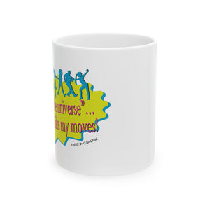 Dance With the Universe - Ceramic Mug, (11oz)