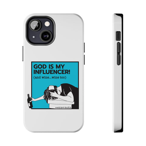God Is My Influencer! (And Wine ... Wine Too) - Phone Case