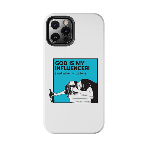 God Is My Influencer! (And Wine ... Wine Too) - Phone Case