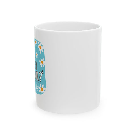 Wait...Another “New Normal”? – Ceramic Mug, (11oz)