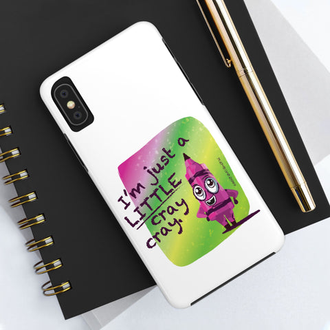 I'm Just A LITTLE Cray Cray - Phone Case