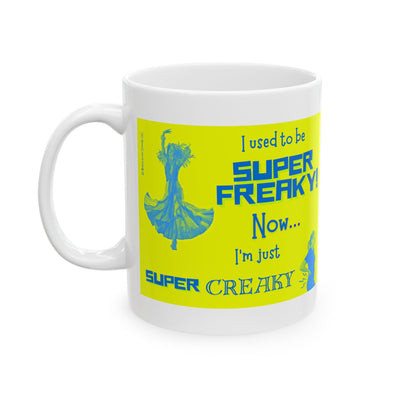 From Super Freaky to Super Creaky - Ceramic Mug, (11oz)