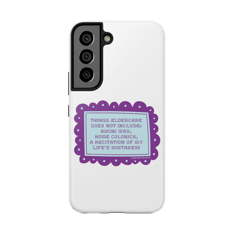 Things Eldercare Does NOT Include - Phone Case