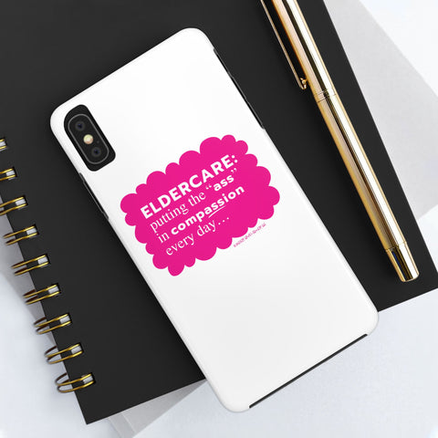 Eldercare...Putting the "Ass" in Compassion - Phone Case