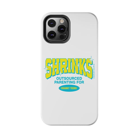 Shrinks: Outsourced Parenting for Cranky Teens. Phone Case