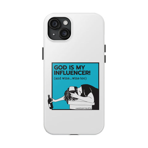 God Is My Influencer! (And Wine ... Wine Too) - Phone Case