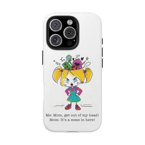 Get Out of My Head, Mom! - Phone Case