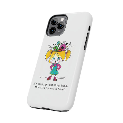 Get Out of My Head, Mom! - Phone Case