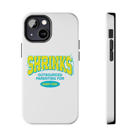 Shrinks: Outsourced Parenting for Cranky Teens. Phone Case