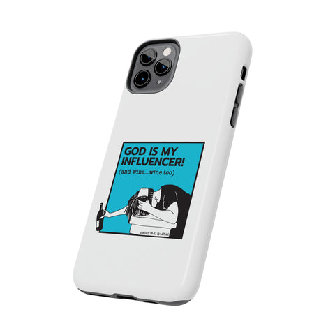 God Is My Influencer! (And Wine ... Wine Too) - Phone Case