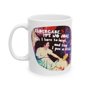 Eldercare... No Joke - Ceramic Mug (11oz)
