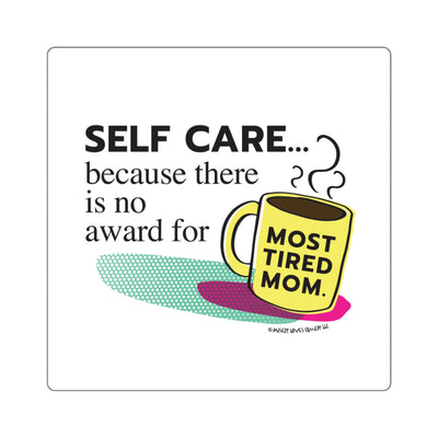 Most Tired Mom - Square Stickers
