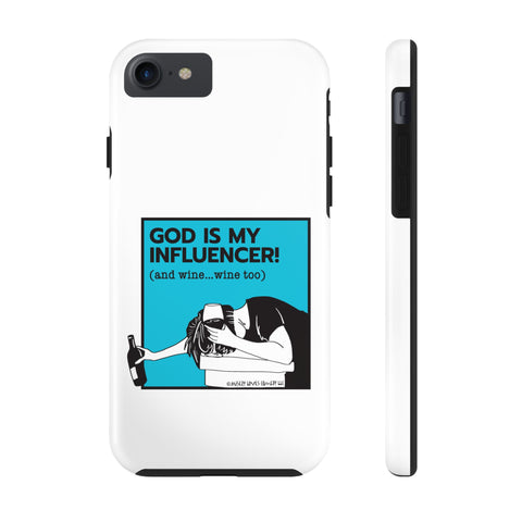 God Is My Influencer! (And Wine ... Wine Too) - Phone Case
